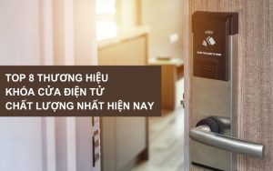 top thương hiệu khóa cửa điện tử