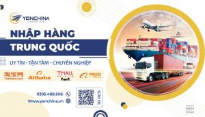 công ty nhập hàng Trung Quốc Yến China