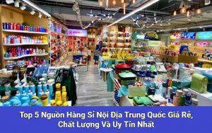 nguồn hàng sỉ nội địa trung quốc