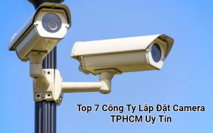 top công ty lắp đặt camera tphcm