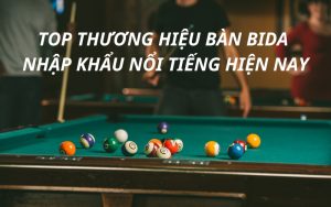 thương hiệu bàn bida