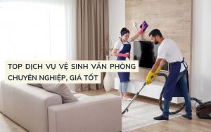 top dịch vụ vệ sinh văn phòng