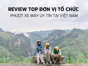 đơn vị tổ chức phượt xe máy uy tín tại việt nam